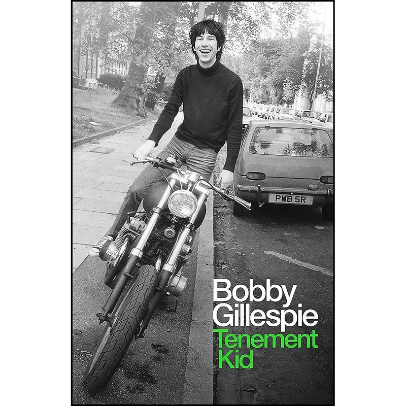 کتاب Tenement Kid اثر Bobby Gillespie انتشارات White Rabbit