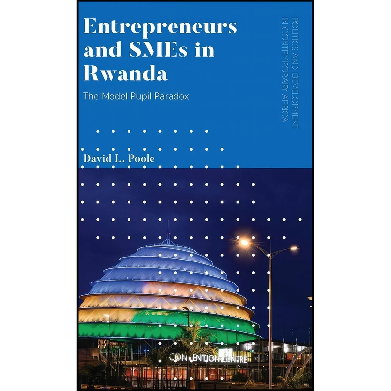 کتاب Entrepreneurs and SMEs in Rwanda اثر David L. Poole انتشارات Zed Books