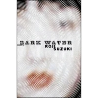 کتاب Dark Water اثر Koji Suzuki and Glynne Walley انتشارات Vertical