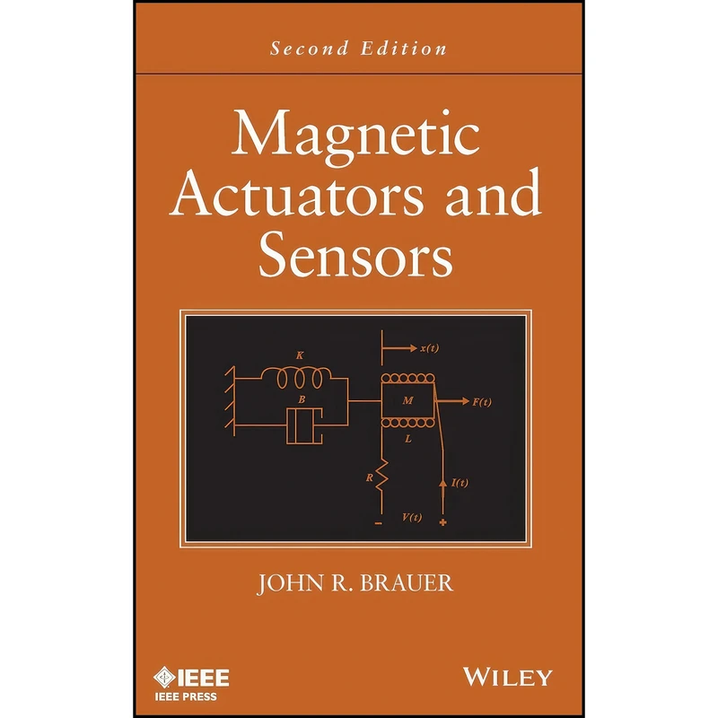 کتاب Magnetic Actuators and Sensors اثر John R. Brauer انتشارات Wiley-IEEE Press