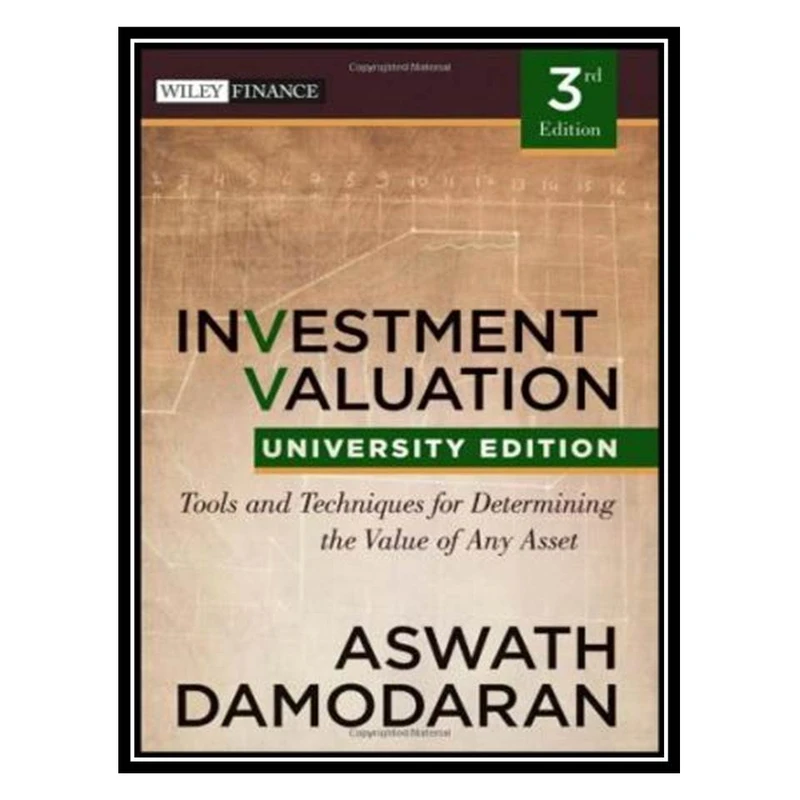 کتاب Investment Valuation: Tools and Techniques for Determining the Value of any Asset, University Edition اثر Aswath Damodaran انتشارات مؤلفین طلایی