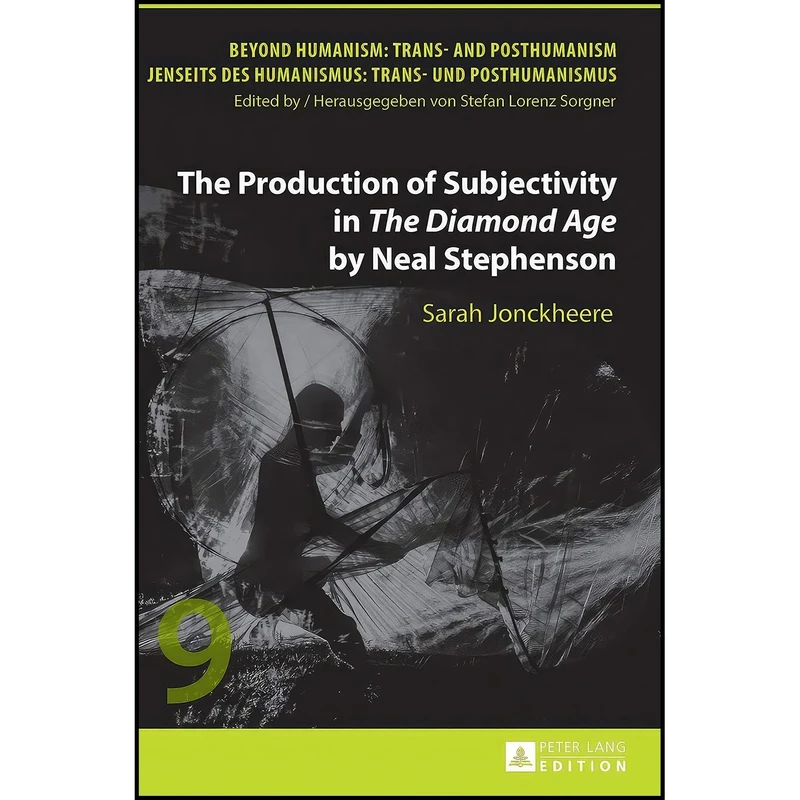 کتاب The Production of Subjectivity in «The Diamond Age» by Neal Stephenson  اثر Sarah Jonckheere انتشارات Peter Lang GmbH, Internationaler Verlag der Wissenschaften