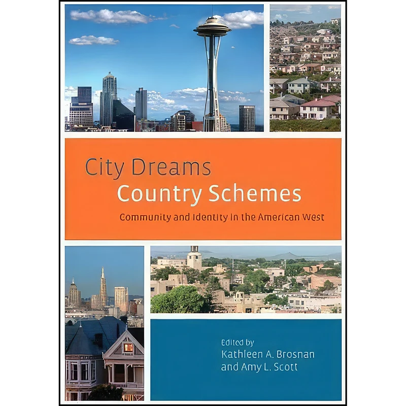 کتاب City Dreams, Country Schemes اثر جمعي از نويسندگان انتشارات University of Nevada Press