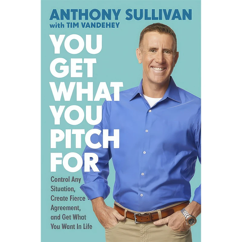 کتاب You Get What You Pitch For اثر Anthony Sullivan and Tim Vandehey انتشارات Da Capo Lifelong Books