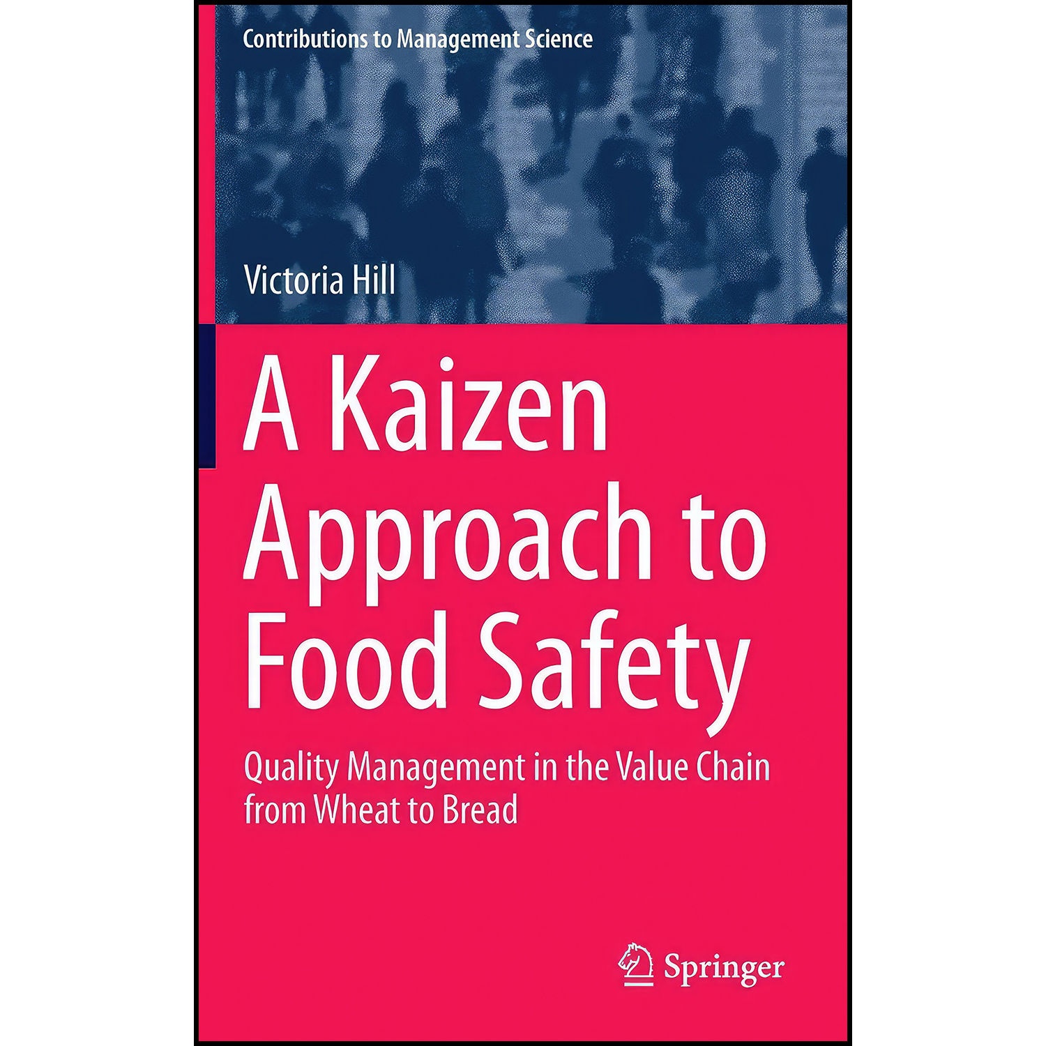 کتاب A Kaizen Approach to Food Safety اثر Victoria Hill انتشارات Springer