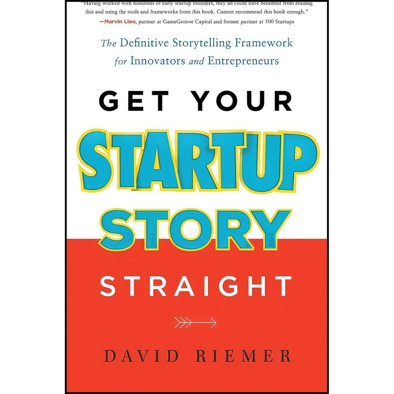 کتاب Get Your Startup Story Straight اثر David Riemer انتشارات بله