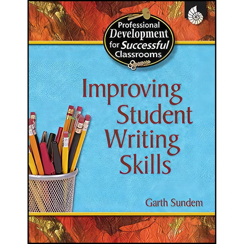 کتاب Improving Student Writing Skills  اثر Garth Sundem انتشارات Shell Education