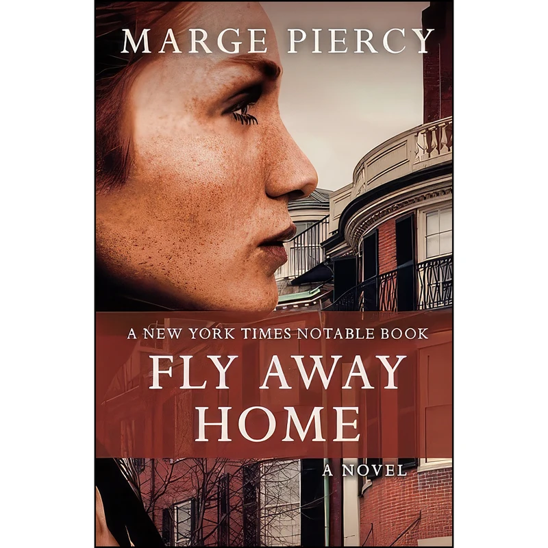کتاب Fly Away Home اثر Marge Piercy انتشارات Open Road Media
