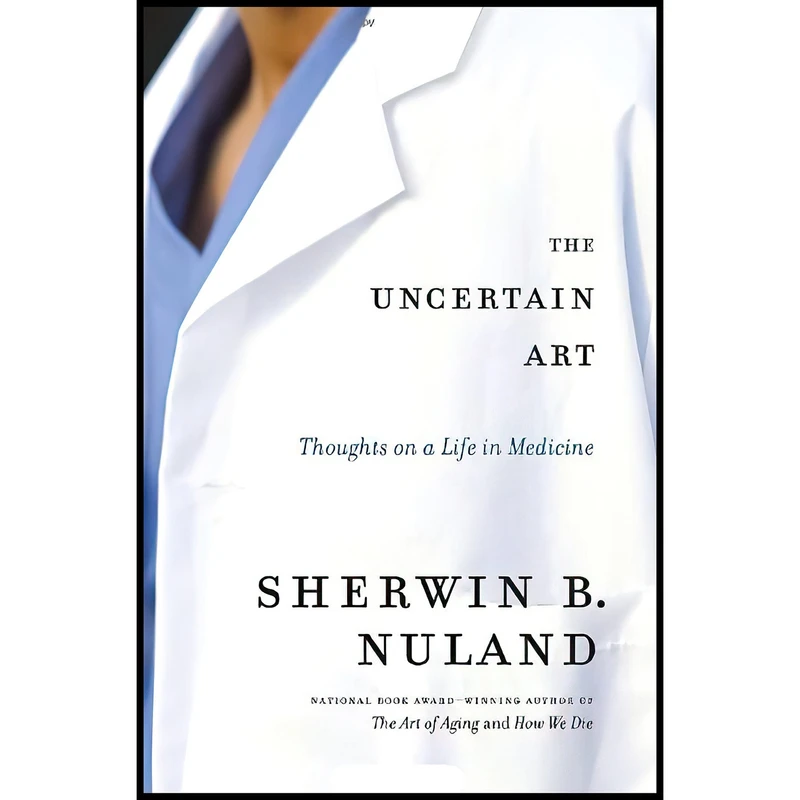 کتاب The Uncertain Art اثر Sherwin B. Nuland انتشارات Random House