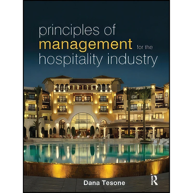 کتاب Principles of Management for the Hospitality Industry اثر Dana Tesone and Abraham Pizam انتشارات Routledge