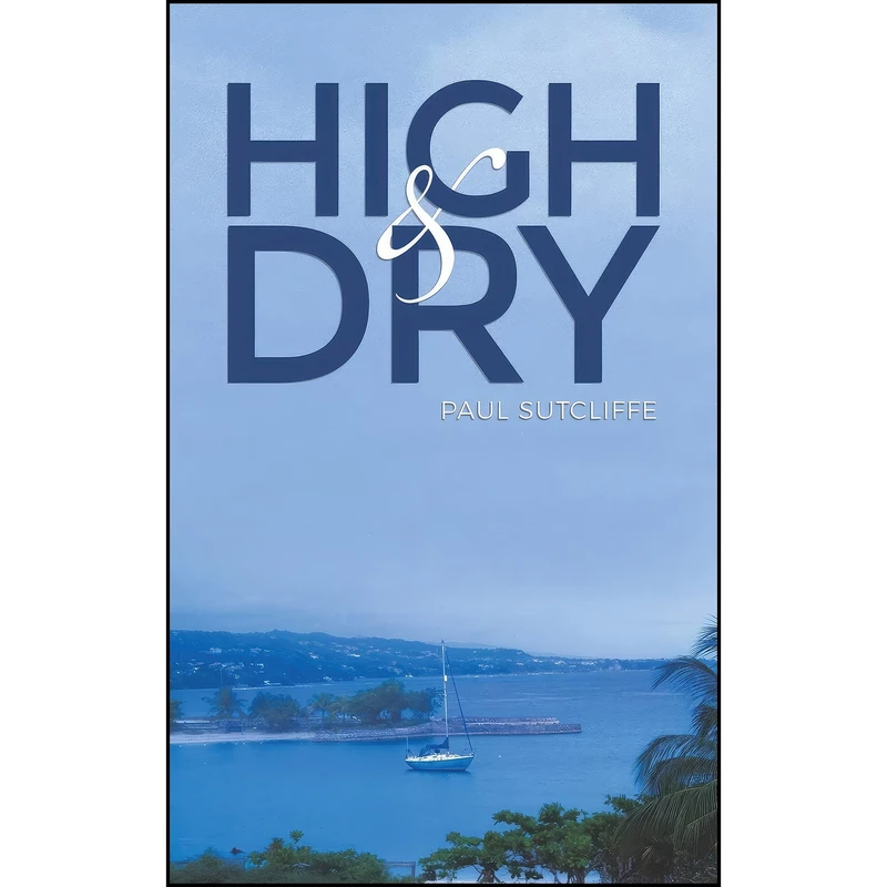 کتاب High and Dry اثر Paul Sutcliffe انتشارات Austin Macauley