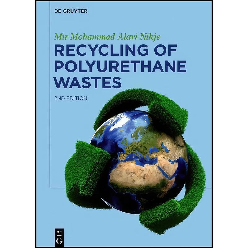 کتاب Recycling of Polyurethane Wastes اثر Mir Mohammad Alavi Nikje انتشارات De Gruyter