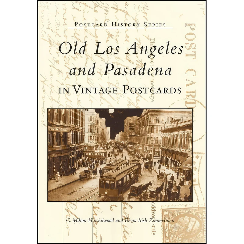 کتاب Old Los Angeles and Pasadena in Vintage Postcards  اثر جمعي از نويسندگان انتشارات Arcadia Publishing