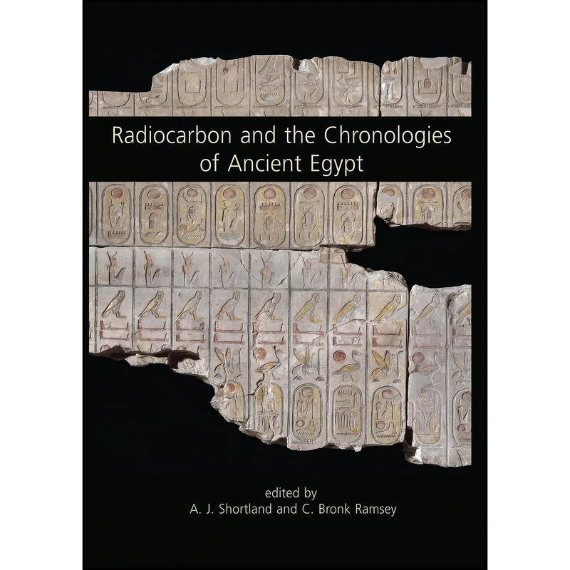 کتاب Radiocarbon and the Chronologies of Ancient Egypt اثر جمعي از نويسندگان انتشارات Oxbow Books