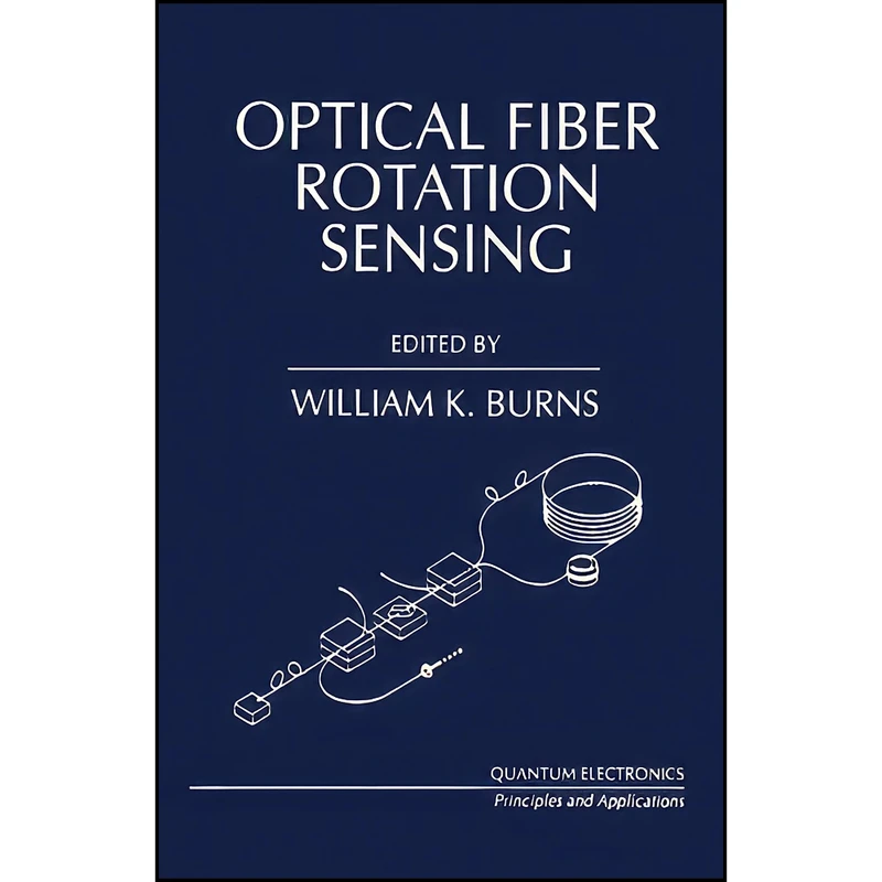 کتاب Optical Fiber Rotation Sensing اثر William K. Burns انتشارات تازه ها