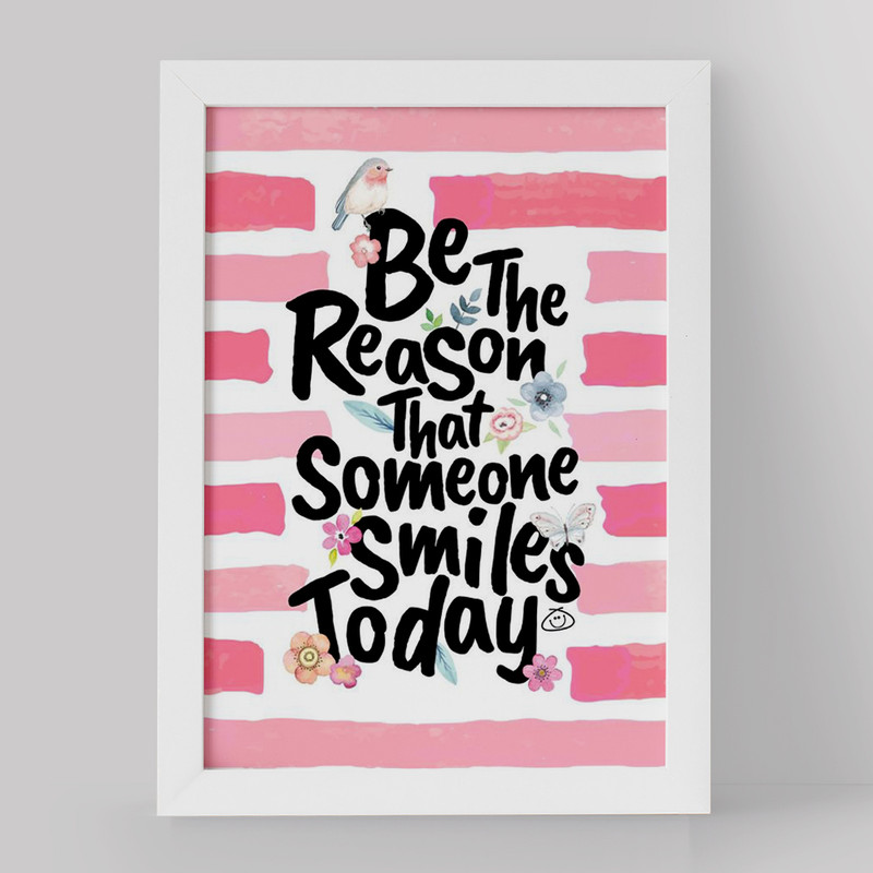 تابلو خندالو مدل Be The Reason That Someone Smiles Today کد 2739