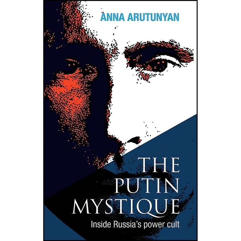 کتاب The Putin Mystique اثر Anna Arutunyan انتشارات Interlink Books
