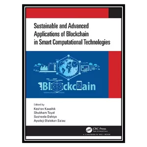 کتاب Sustainable and Advanced Applications of Blockchain in Smart Computational Technologies اثر جمعی از نویسندگان انتشارات مؤلفین طلایی 
