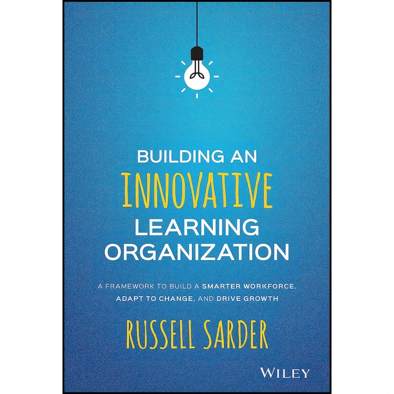 کتاب Building an Innovative Learning Organization اثر Russell Sarder انتشارات Wiley