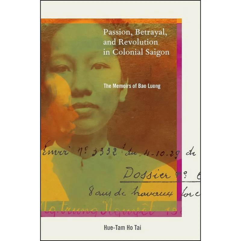 کتاب Passion, Betrayal, and Revolution in Colonial Saigon اثر Hue-Tam Ho Tai انتشارات University of California Press