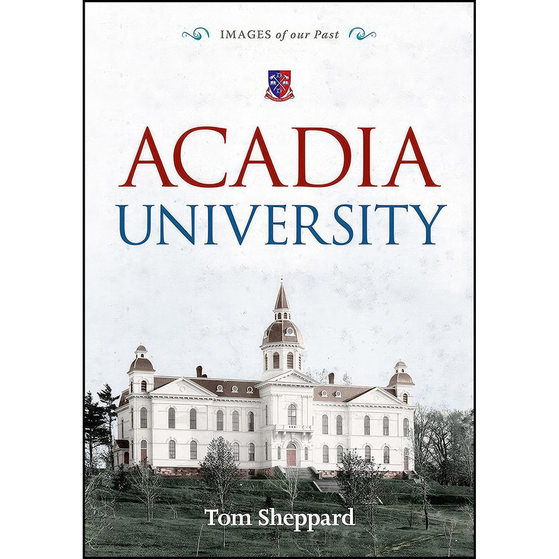 کتاب Acadia University  اثر Tom Sheppard انتشارات Nimbus Publishing