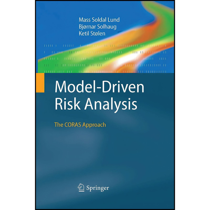 کتاب Model-Driven Risk Analysis اثر جمعي از نويسندگان انتشارات Springer