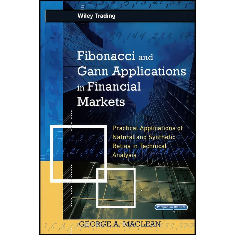 کتاب Fibonacci and Gann Applications in Financial Markets اثر George Alexander MacLean انتشارات Wiley