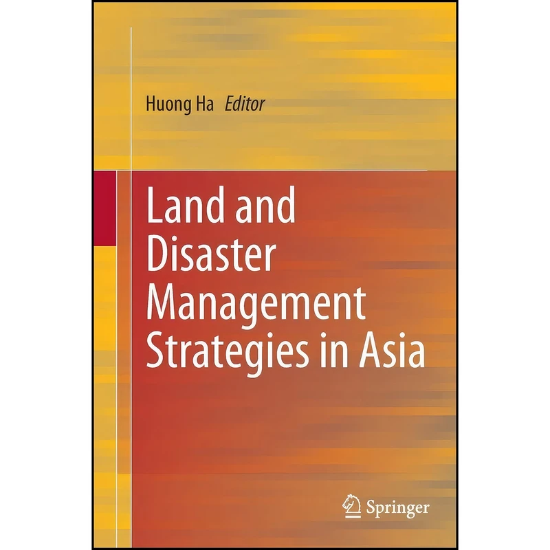کتاب Land and Disaster Management Strategies in Asia اثر Huong Ha انتشارات Springer