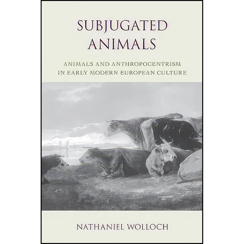 کتاب Subjugated Animals اثر Nathaniel Wolloch انتشارات Humanities Press