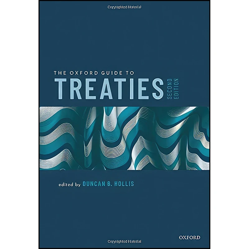 کتاب The Oxford Guide to Treaties اثر Duncan B. Hollis انتشارات Oxford University Press