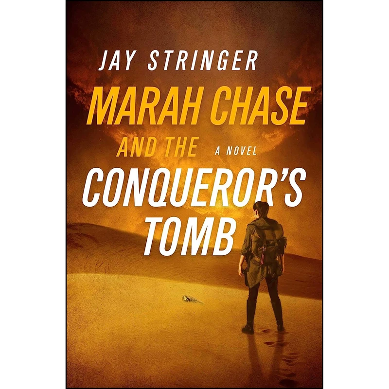 کتاب Marah Chase and the Conquerors Tomb اثر Jay Stringer انتشارات Pegasus Books
