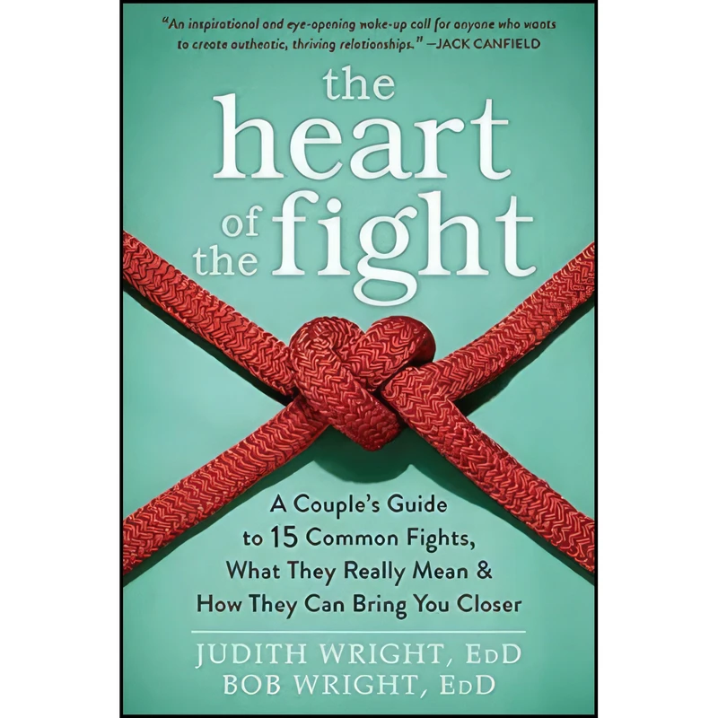 کتاب The Heart of the Fight اثر Judith Wright EdD and Bob Wright EdD انتشارات New Harbinger Publications