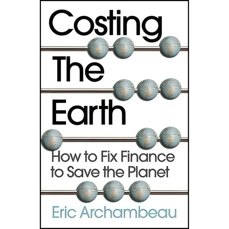 کتاب Costing the Earth اثر Eric Archambeau انتشارات Whitefox Publishing