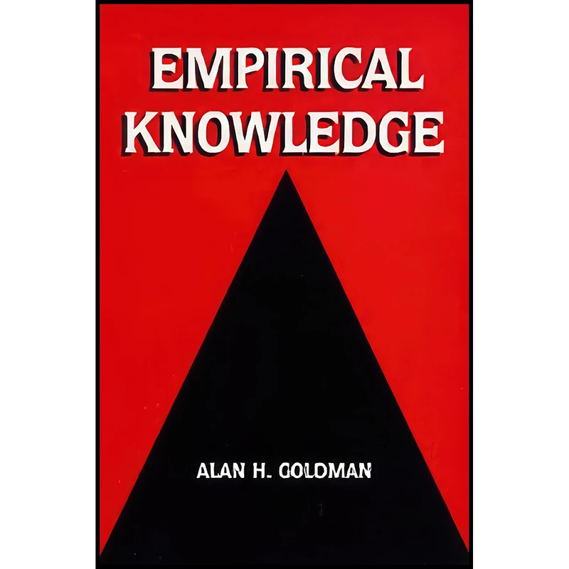 کتاب Empirical Knowledge اثر Alan H. Goldman انتشارات University of California Press