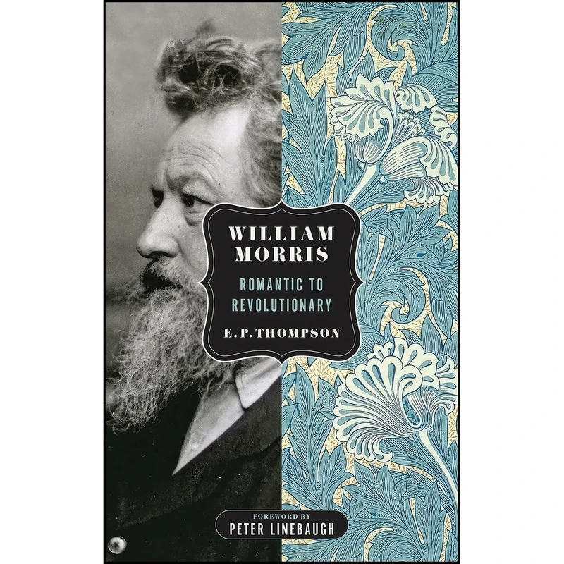 کتاب William Morris اثر E.P. Thompson and Peter Linebaugh انتشارات PM Press