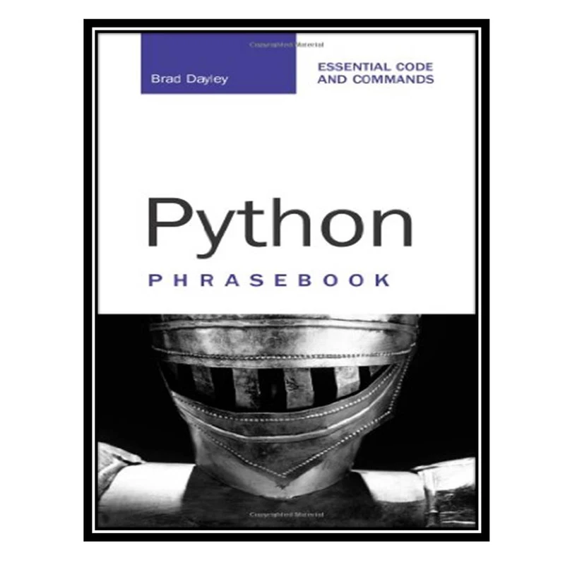 کتاب Python Phrasebook: Essential Code and Commands اثر Brad Dayley انتشارات مؤلفین طلایی
