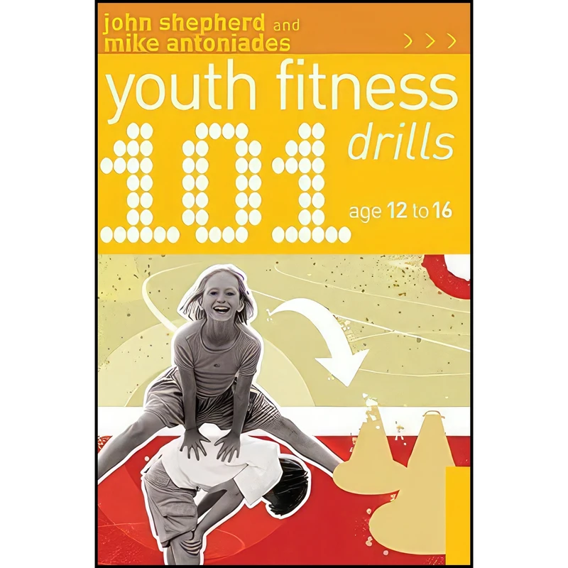 کتاب 101 Youth Fitness Drills Age 12-16 اثر John Shepherd انتشارات A&C Black