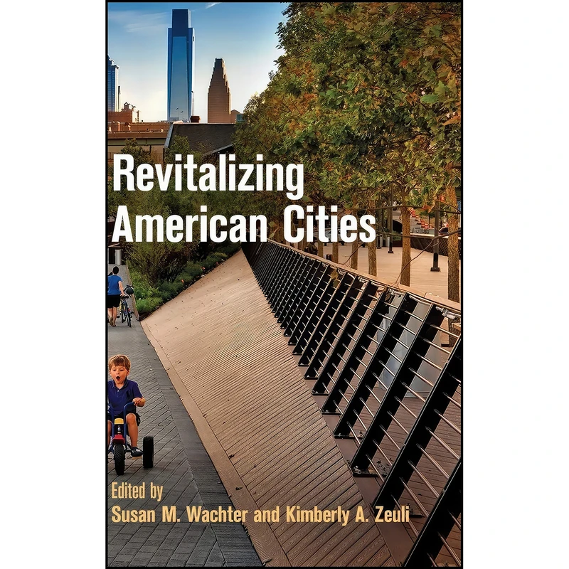 کتاب Revitalizing American Cities  اثر جمعي از نويسندگان انتشارات University of Pennsylvania Press
