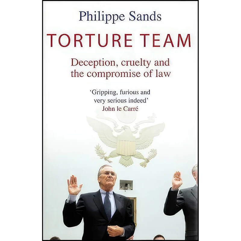 کتاب Torture Team اثر Philippe Sands انتشارات Allen Lane