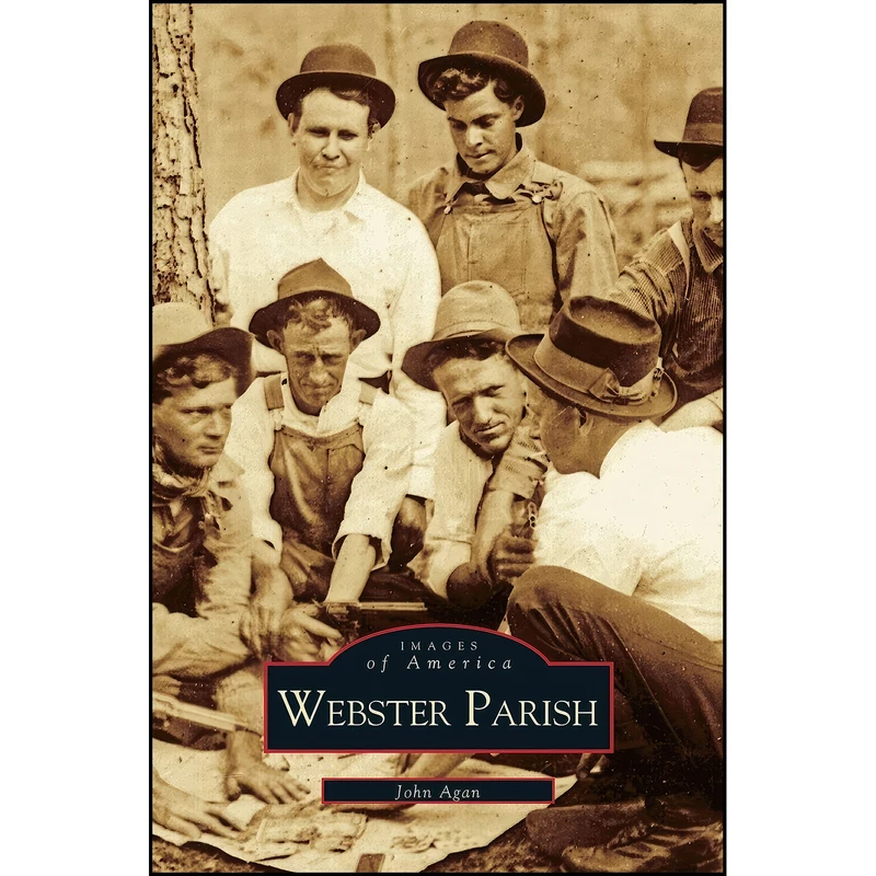 کتاب Webster Parish اثر John Agan انتشارات Arcadia Publishing Library Editions
