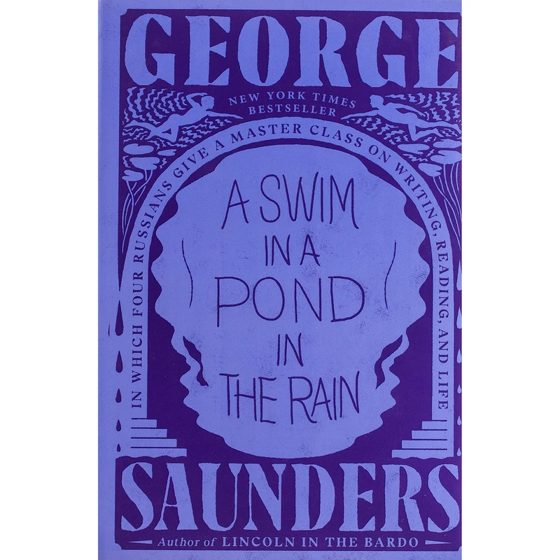 کتاب A Swim in a Pond in the Rain اثر George Saunders انتشارات Random House, Inc