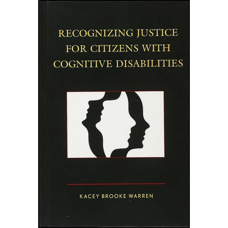 کتاب Recognizing Justice for Citizens with Cognitive Disabilities اثر Kacey Brooke Warren انتشارات Lexington Books
