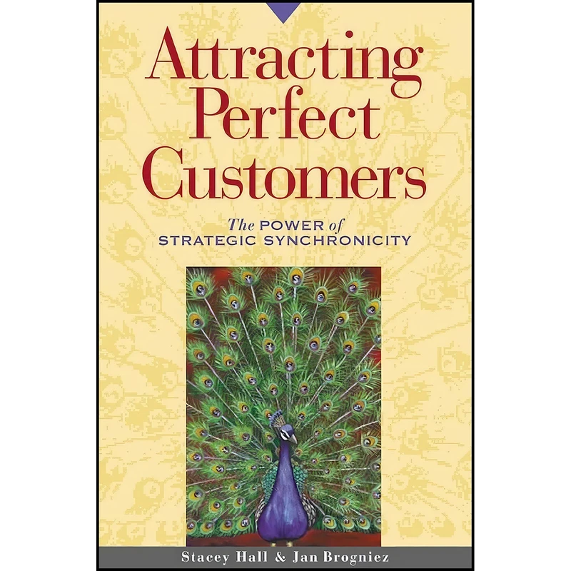 کتاب Attracting Perfect Customers اثر Stacey Hall and Jan Brogniez انتشارات Berrett-Koehler Publishers