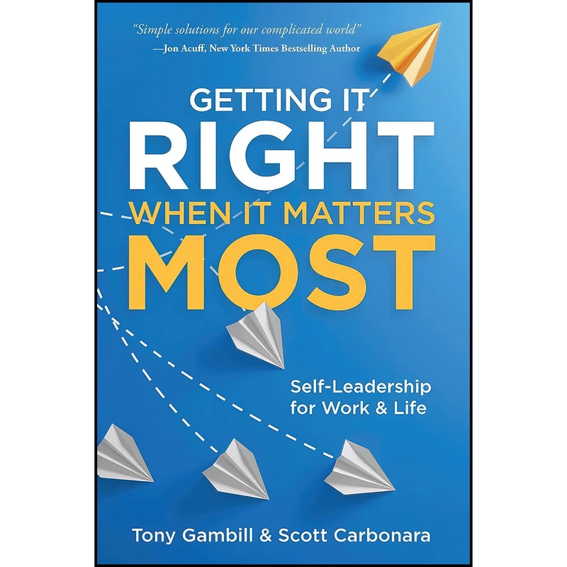 کتاب Getting It Right When It Matters Most اثر Tony Gambill and Scott Carbonara انتشارات Business Expert Pr