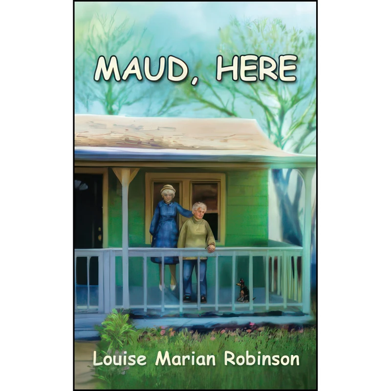 کتاب Maud, Here اثر Louise Marian Robinson انتشارات تازه ها