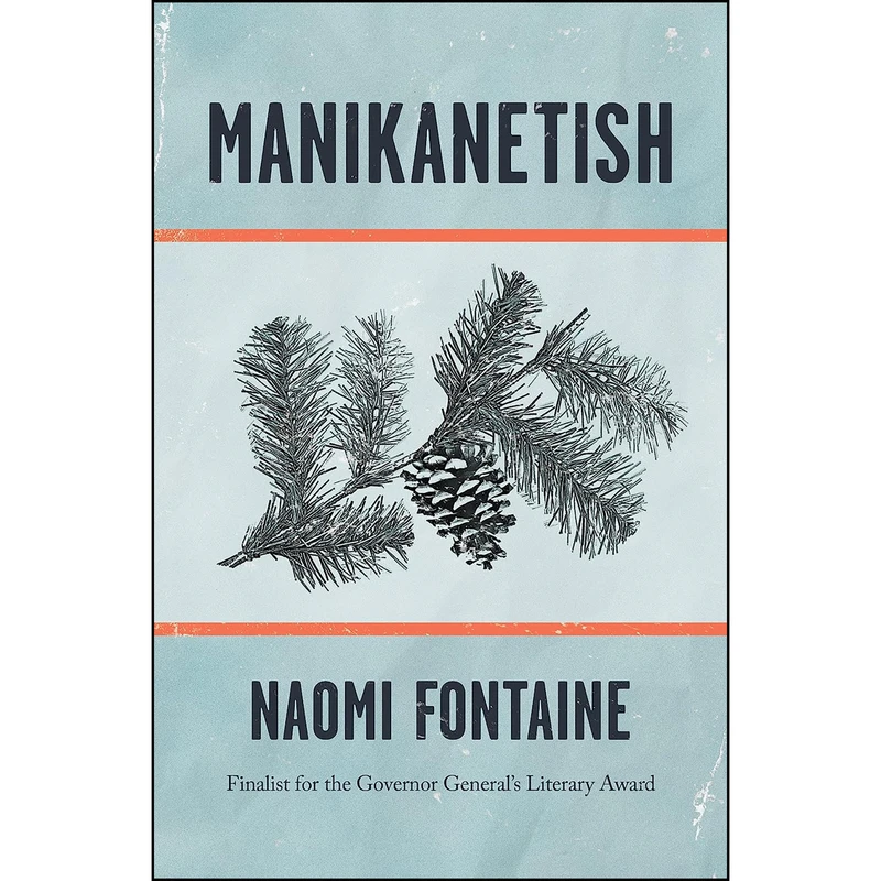 کتاب Manikanetish اثر Naomi Fontaine and Luise von Flotow انتشارات Arachnide Editions