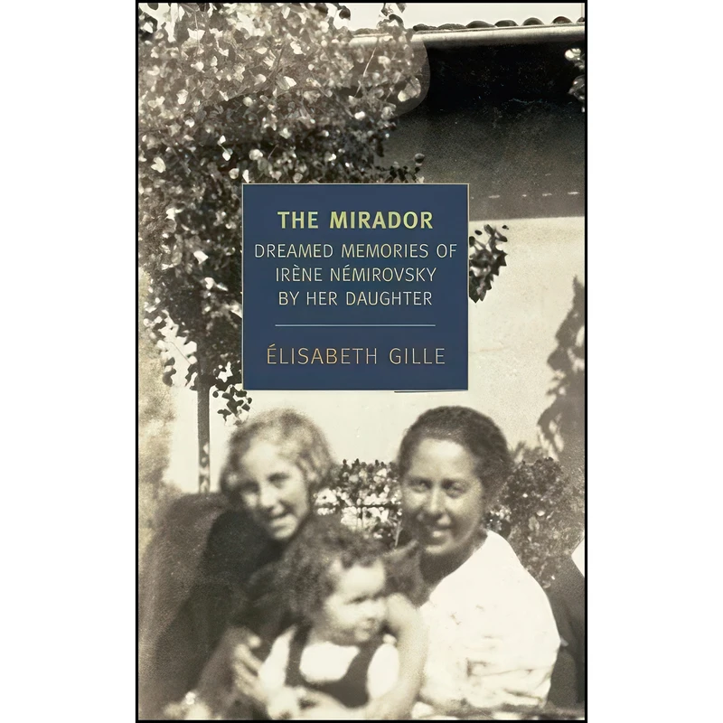 کتاب The Mirador اثر Elisabeth Gille and Marina Harss انتشارات NYRB Classics
