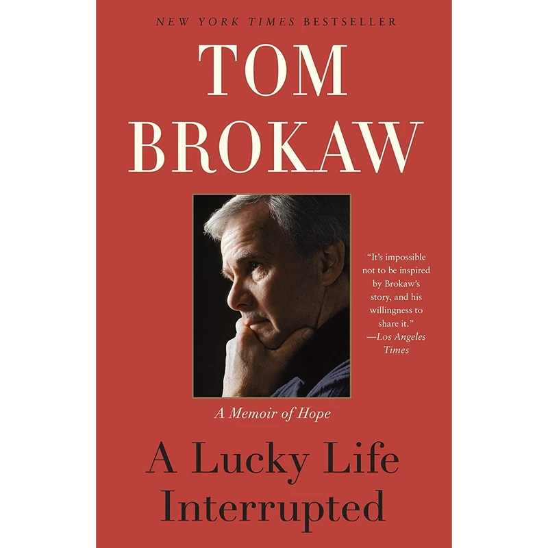 کتاب A Lucky Life Interrupted اثر Tom Brokaw انتشارات Random House Trade Paperbacks