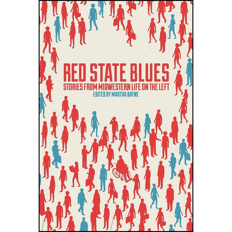 کتاب Red State Blues اثر Martha Bayne and Dana Aritonovich انتشارات Belt Publishing