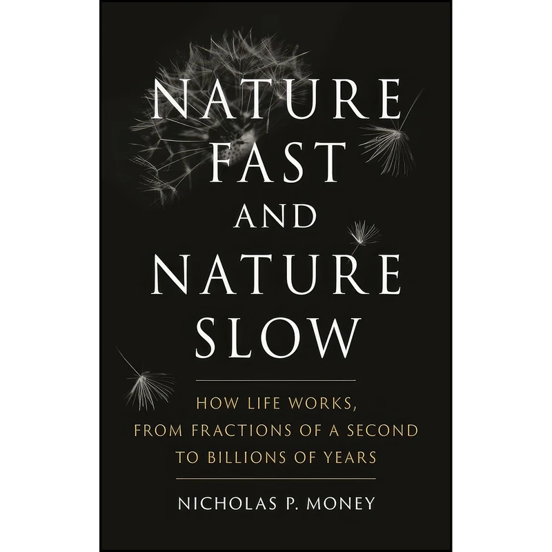 کتاب Nature Fast and Nature Slow اثر Nicholas P. Money انتشارات Reaktion Books